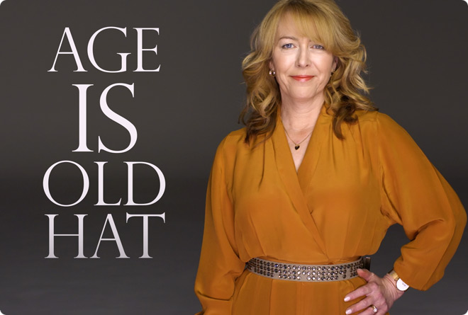 A glamourours older woman posing next to typography saying age is old hat